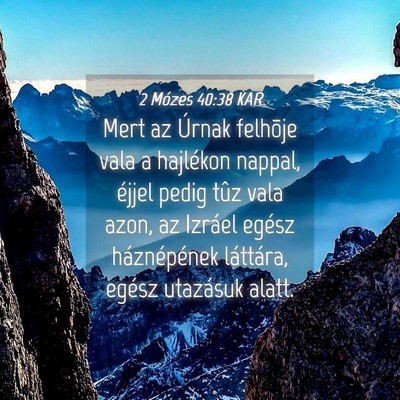 Picture 04 - 2 Mózes 40:38 KAR - Mert az Úrnak felhõje vala a hajlékon nappal, - Bible Verse Picture