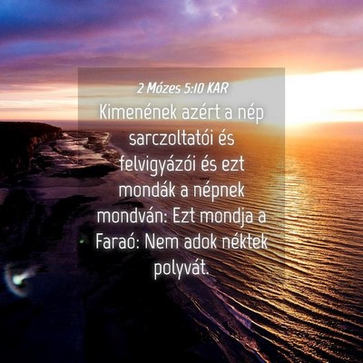 Picture 04 - 2 Mózes 5:10 KAR - Kimenének azért a nép sarczoltatói és - Bible Verse Picture