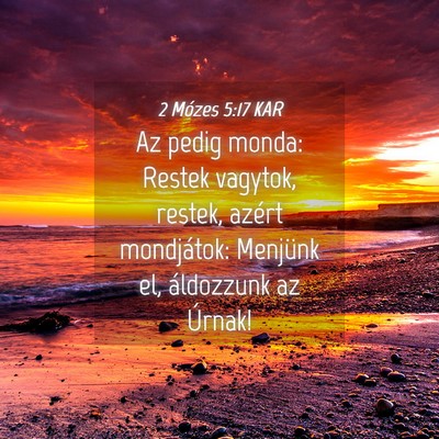 Picture 04 - 2 Mózes 5:17 KAR - Az pedig monda: Restek vagytok, restek, azért - Bible Verse Picture