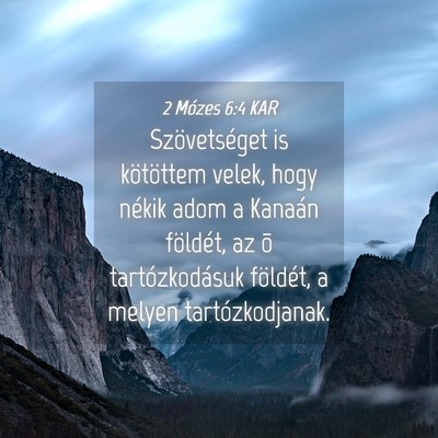 Picture 04 - 2 Mózes 6:4 KAR - Szövetséget is kötöttem velek, hogy nékik - Bible Verse Picture