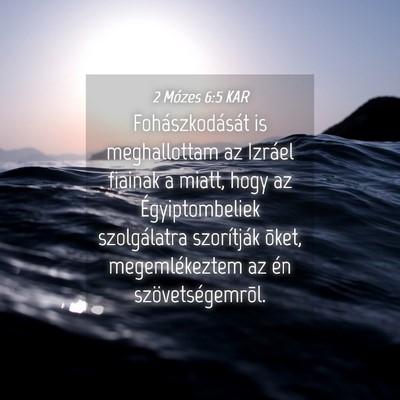 Picture 04 - 2 Mózes 6:5 KAR - Fohászkodását is meghallottam az Izráel - Bible Verse Picture