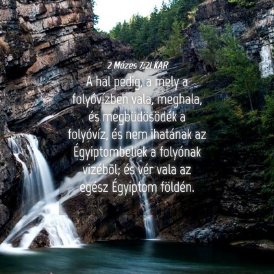 Picture 04 - 2 Mózes 7:21 KAR - A hal pedig, a mely a folyóvízben vala, - Bible Verse Picture