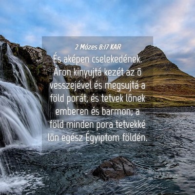 Picture 04 - 2 Mózes 8:17 KAR - És aképen cselekedének. Áron kinyujtá kezét - Bible Verse Picture