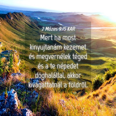 Picture 04 - 2 Mózes 9:15 KAR - Mert ha most kinyujtanám kezemet és - Bible Verse Picture