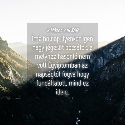 Picture 04 - 2 Mózes 9:18 KAR - Ímé holnap ilyenkor igen nagy jégesõt - Bible Verse Picture