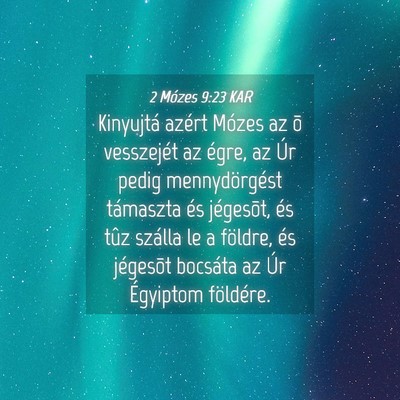 Picture 04 - 2 Mózes 9:23 KAR - Kinyujtá azért Mózes az õ vesszejét az - Bible Verse Picture