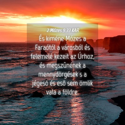 Picture 04 - 2 Mózes 9:33 KAR - És kiméne Mózes a Faraótól a városból és - Bible Verse Picture