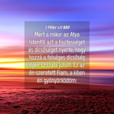 Picture 04 - 2 Péter 1:17 KAR - Mert a mikor az Atya Istentõl azt a - Bible Verse Picture