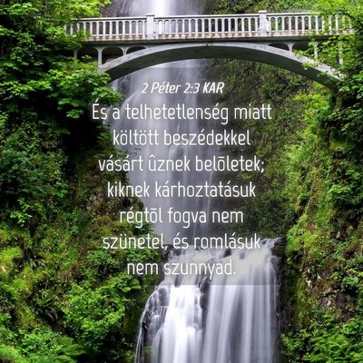 Picture 04 - 2 Péter 2:3 KAR - És a telhetetlenség miatt költött - Bible Verse Picture