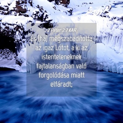 Picture 04 - 2 Péter 2:7 KAR - És [ha] megszabadította az igaz Lótot, a ki az - Bible Verse Picture