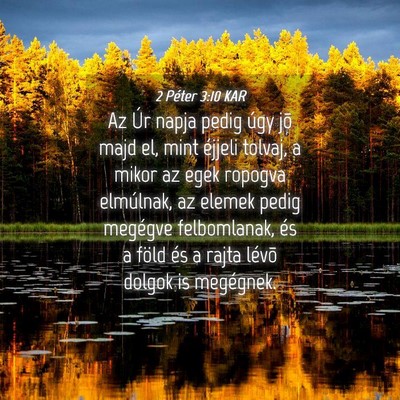 Picture 04 - 2 Péter 3:10 KAR - Az Úr napja pedig úgy jõ majd el, mint éjjeli - Bible Verse Picture