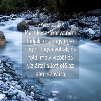 Picture 04 - 2 Péter 3:5 KAR - Mert kész-akarva nem tudják azt, hogy egek - Bible Verse Picture