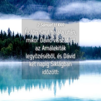 Picture 04 - 2 Sámuel 1:1 KAR - És lõn Saul halála után, mikor Dávid - Bible Verse Picture