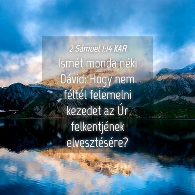 Picture 04 - 2 Sámuel 1:14 KAR - Ismét monda néki Dávid: Hogy nem féltél - Bible Verse Picture