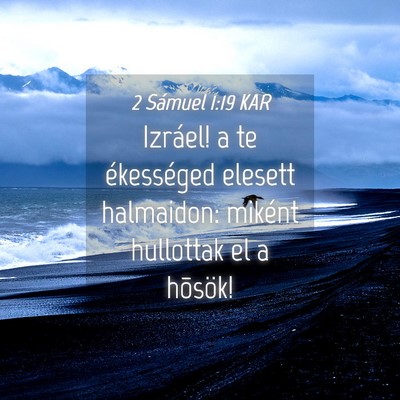 Picture 04 - 2 Sámuel 1:19 KAR - Izráel! a te ékességed elesett halmaidon: - Bible Verse Picture