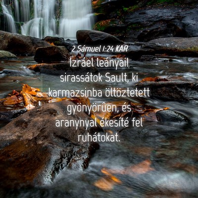 Picture 04 - 2 Sámuel 1:24 KAR - Izráel leányai! sirassátok Sault, ki - Bible Verse Picture