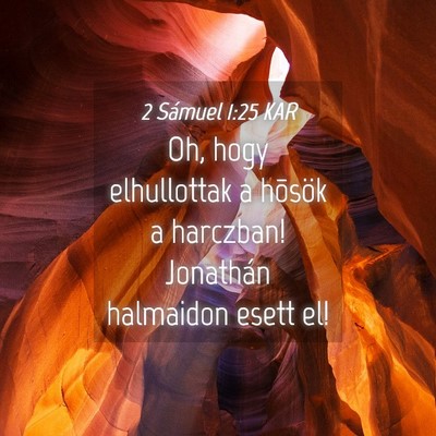Picture 04 - 2 Sámuel 1:25 KAR - Oh, hogy elhullottak a hõsök a harczban! - Bible Verse Picture