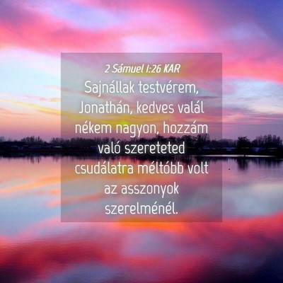 Picture 04 - 2 Sámuel 1:26 KAR - Sajnállak testvérem, Jonathán, kedves valál - Bible Verse Picture
