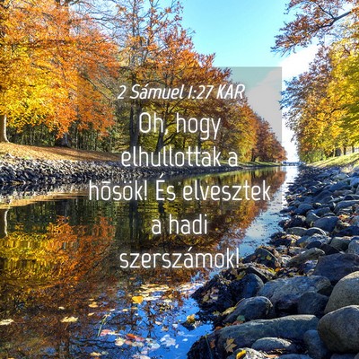 Picture 04 - 2 Sámuel 1:27 KAR - Oh, hogy elhullottak a hõsök! És elvesztek a - Bible Verse Picture