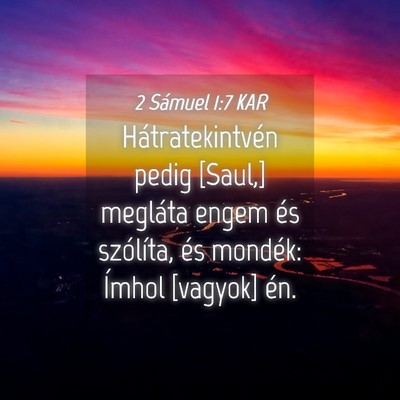 Picture 04 - 2 Sámuel 1:7 KAR - Hátratekintvén pedig [Saul,] megláta engem és - Bible Verse Picture