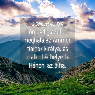 Picture 04 - 2 Sámuel 10:1 KAR - Lõn pedig azután, meghala az Ammon fiainak - Bible Verse Picture