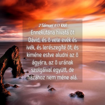 Picture 04 - 2 Sámuel 11:13 KAR - Ennekutána hivatá õt Dávid, és õ vele evék - Bible Verse Picture