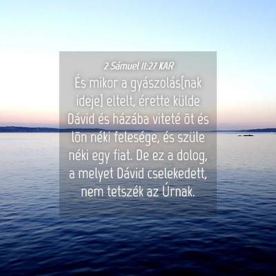 Picture 04 - 2 Sámuel 11:27 KAR - És mikor a gyászolás[nak ideje] eltelt, - Bible Verse Picture
