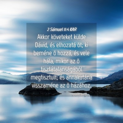 Picture 04 - 2 Sámuel 11:4 KAR - Akkor követeket külde Dávid, és elhozatá - Bible Verse Picture