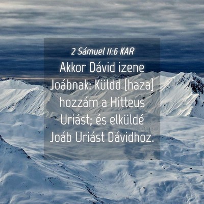 Picture 04 - 2 Sámuel 11:6 KAR - Akkor Dávid izene Joábnak: Küldd [haza] - Bible Verse Picture