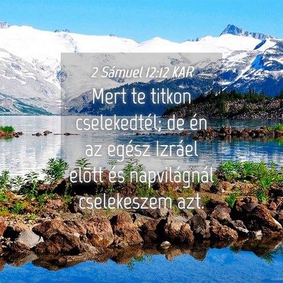 Picture 04 - 2 Sámuel 12:12 KAR - Mert te titkon cselekedtél; de én az egész - Bible Verse Picture