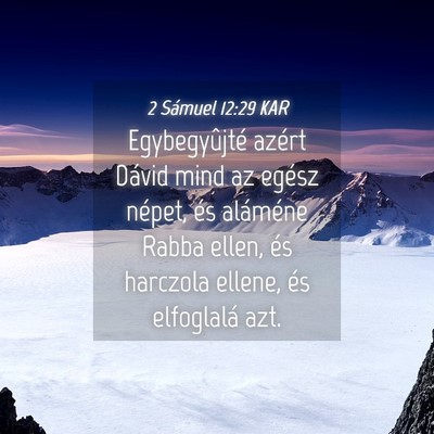 Picture 04 - 2 Sámuel 12:29 KAR - Egybegyûjté azért Dávid mind az egész - Bible Verse Picture