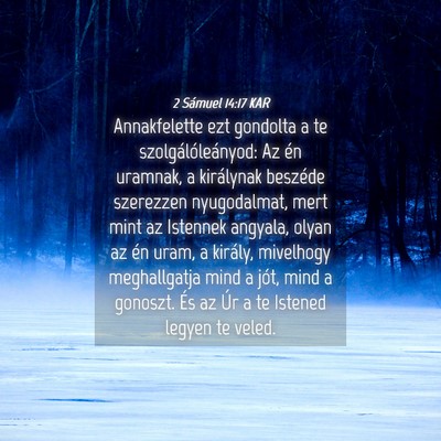 Picture 04 - 2 Sámuel 14:17 KAR - Annakfelette ezt gondolta a te - Bible Verse Picture