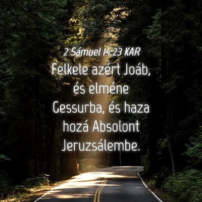 Picture 04 - 2 Sámuel 14:23 KAR - Felkele azért Joáb, és elméne Gessurba, és - Bible Verse Picture