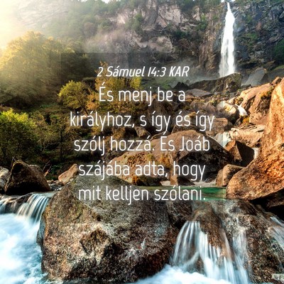 Picture 04 - 2 Sámuel 14:3 KAR - És menj be a királyhoz, s így és így szólj - Bible Verse Picture