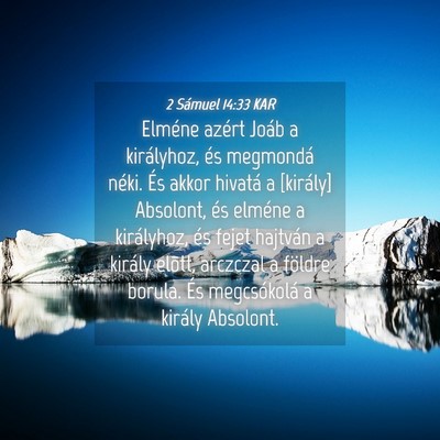 Picture 04 - 2 Sámuel 14:33 KAR - Elméne azért Joáb a királyhoz, és megmondá - Bible Verse Picture