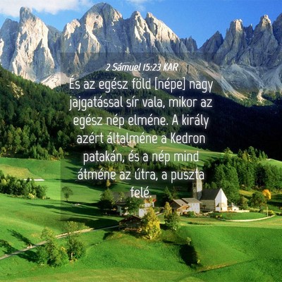 Picture 04 - 2 Sámuel 15:23 KAR - És az egész föld [népe] nagy jajgatással - Bible Verse Picture