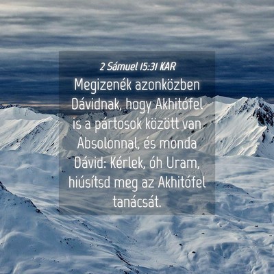 Picture 04 - 2 Sámuel 15:31 KAR - Megizenék azonközben Dávidnak, hogy Akhitófel - Bible Verse Picture