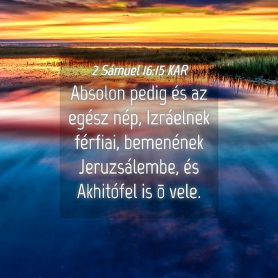 Picture 04 - 2 Sámuel 16:15 KAR - Absolon pedig és az egész nép, Izráelnek - Bible Verse Picture