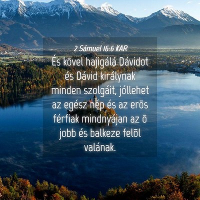 Picture 04 - 2 Sámuel 16:6 KAR - És kõvel hajigálá Dávidot és Dávid - Bible Verse Picture