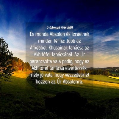 Picture 04 - 2 Sámuel 17:14 KAR - És monda Absolon és Izráelnek minden férfia: - Bible Verse Picture