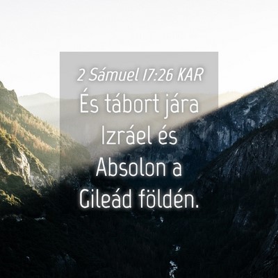 Picture 04 - 2 Sámuel 17:26 KAR - És tábort jára Izráel és Absolon a Gileád - Bible Verse Picture