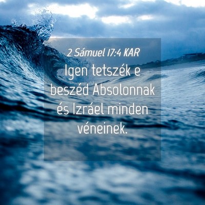 Picture 04 - 2 Sámuel 17:4 KAR - Igen tetszék e beszéd Absolonnak és Izráel - Bible Verse Picture