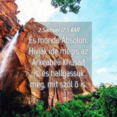 Picture 04 - 2 Sámuel 17:5 KAR - És monda Absolon: Hívják ide mégis az - Bible Verse Picture