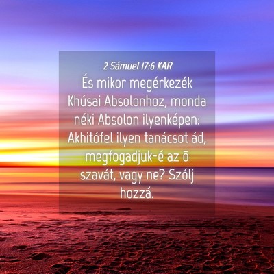 Picture 04 - 2 Sámuel 17:6 KAR - És mikor megérkezék Khúsai Absolonhoz, monda - Bible Verse Picture
