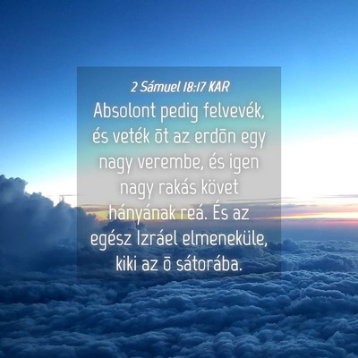 Picture 04 - 2 Sámuel 18:17 KAR - Absolont pedig felvevék, és veték õt az - Bible Verse Picture
