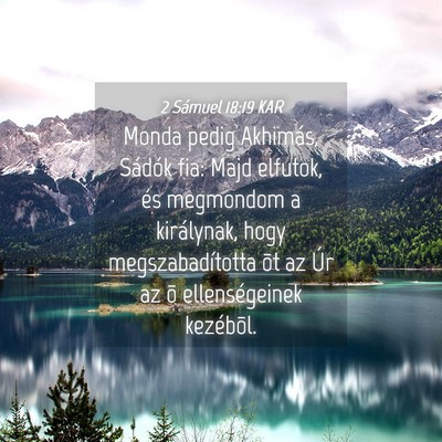 Picture 04 - 2 Sámuel 18:19 KAR - Monda pedig Akhimás, Sádók fia: Majd elfutok, - Bible Verse Picture
