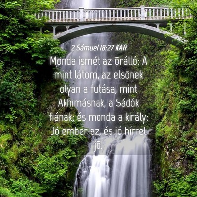Picture 04 - 2 Sámuel 18:27 KAR - Monda ismét az õrálló: A mint látom, az - Bible Verse Picture