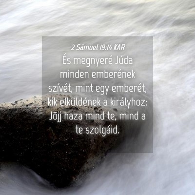Picture 04 - 2 Sámuel 19:14 KAR - És megnyeré Júda minden emberének szívét, - Bible Verse Picture