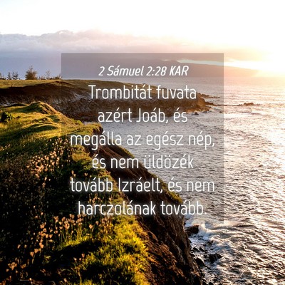Picture 04 - 2 Sámuel 2:28 KAR - Trombitát fuvata azért Joáb, és megálla az - Bible Verse Picture