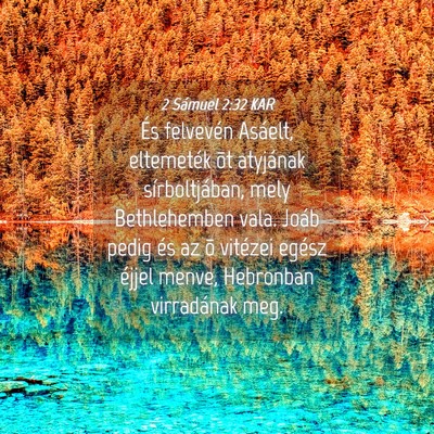 Picture 04 - 2 Sámuel 2:32 KAR - És felvevén Asáelt, eltemeték õt atyjának - Bible Verse Picture